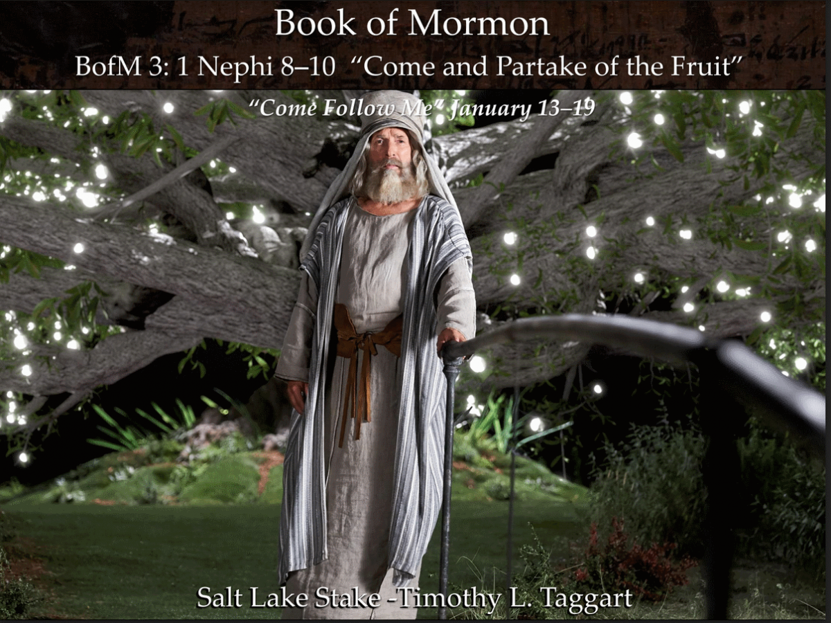 BofM3 January 13–19 1 Nephi 8–10 “Come and Partake of the Fruit” Lehi’s vision of the Tree of Life
