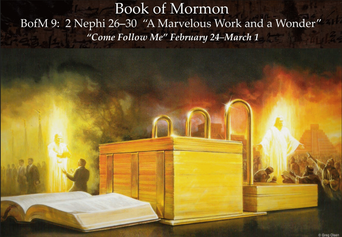 BofM 9 February 24–March 1 2 Nephi 26–30 “A Marvelous Work and a Wonder”