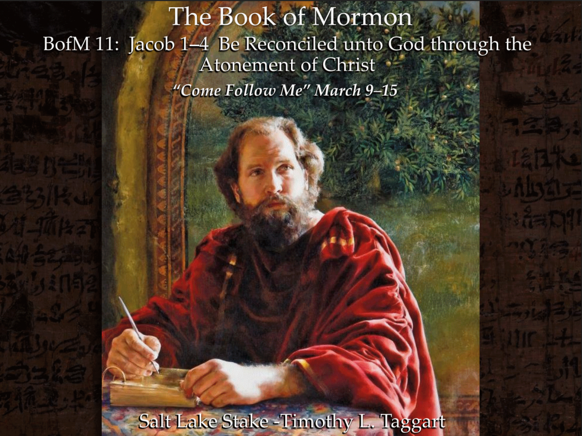 BofM 11 March 9–15 Jacob 1–4 Be Reconciled unto God through the Atonement of Christ