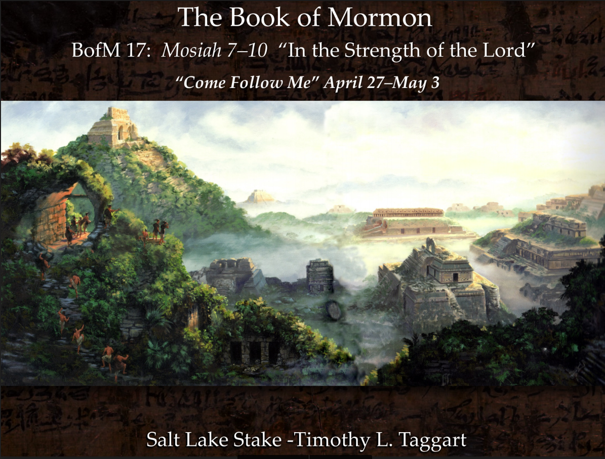BofM 17 April 27–May 3 Mosiah 7–10 “In the Strength of the Lord”