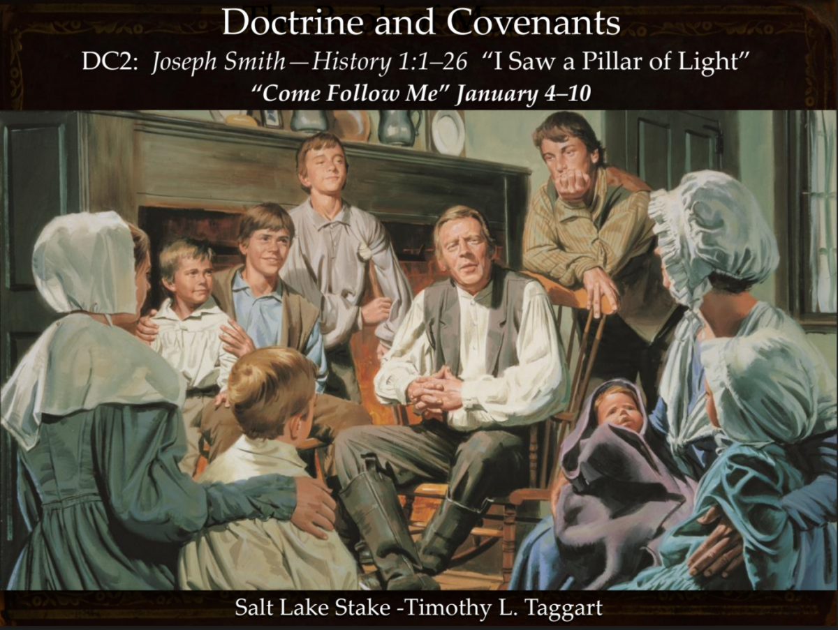 DC2 January 4–10 Joseph Smith—History 1:1–26 “I Saw a Pillar of Light” The First Vison and Joseph Smith’s Family