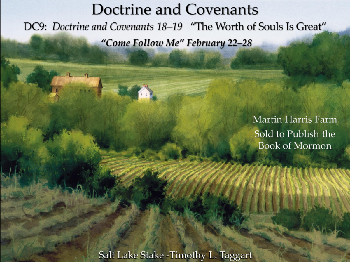 9DC February 22–28 Doctrine and Covenants 18–19 “The Worth of Souls Is Great” Publication of the BofM and the Atonement