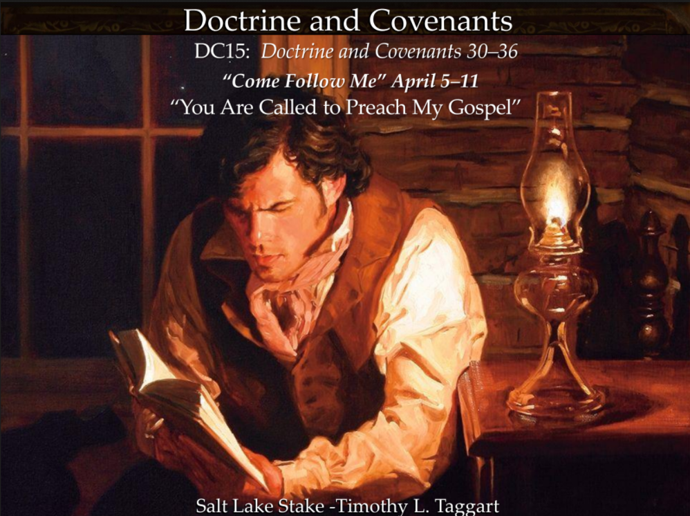 DC15 April 5–11 Doctrine and Covenants 30–36 “You Are Called to Preach My Gospel” Early Converts