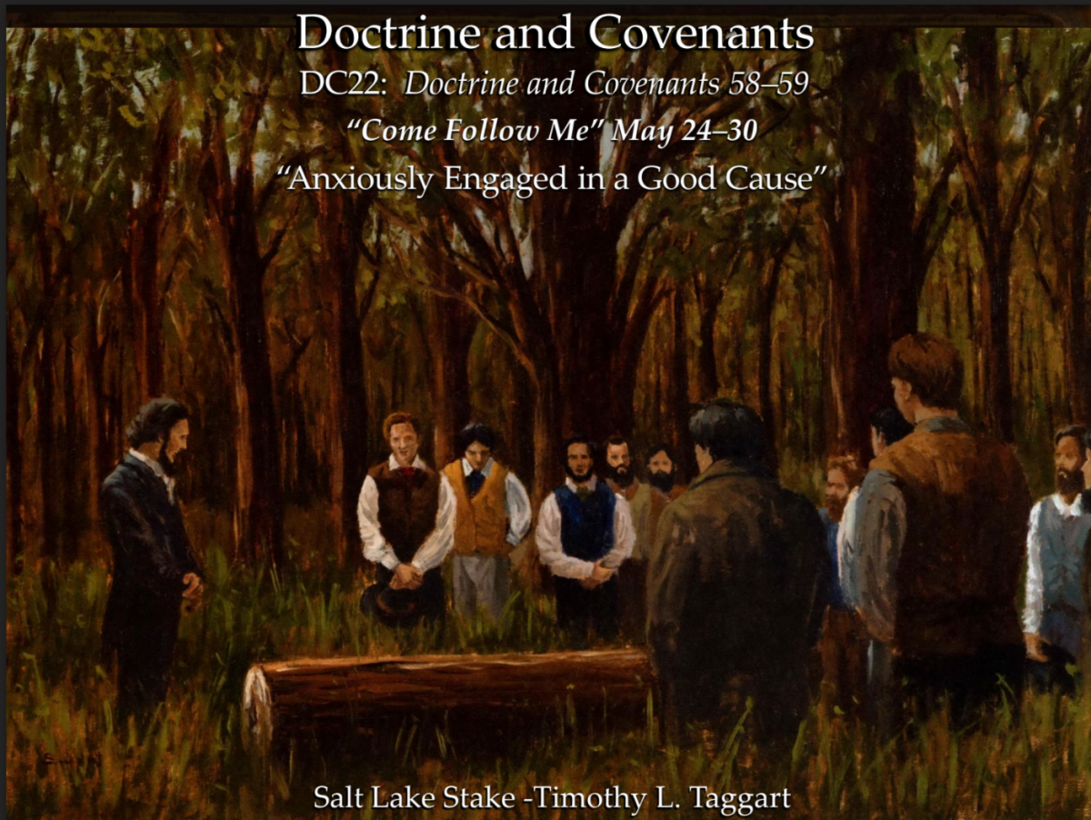 DC22 May 24–30 Doctrine and Covenants 58–59 “Anxiously Engaged in a Good Cause”
