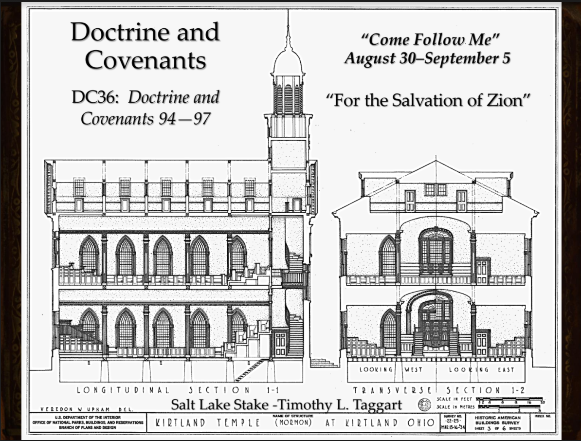 DC36 August 30–September 5 Doctrine and Covenants 94–97 “For the Salvation of Zion”