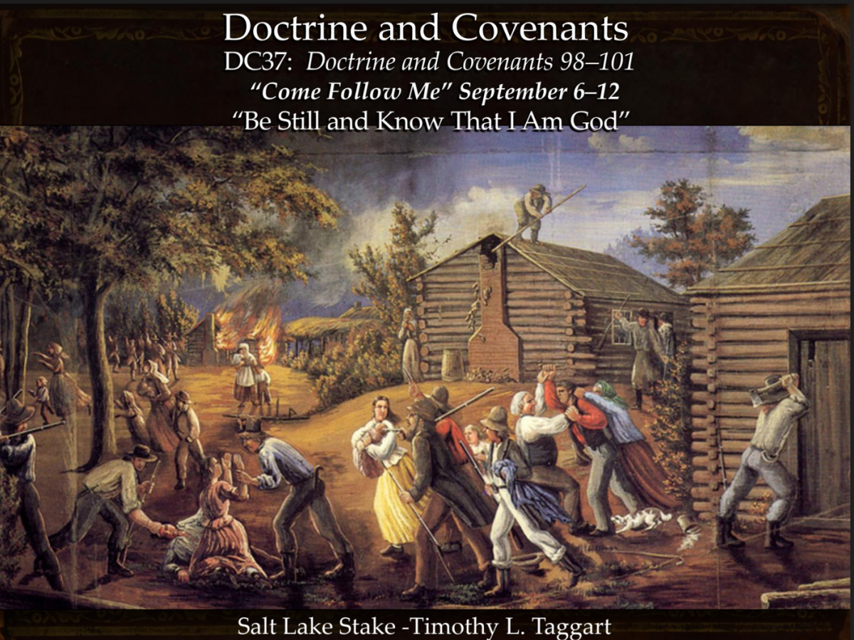 DC37 September 6–12 Doctrine and Covenants 98–101 “Be Still and Know That I Am God”