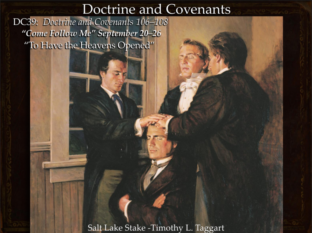 DC39 September 20–26 Doctrine and Covenants 106–108 “To Have the Heavens Opened” Revelation on Priesthood
