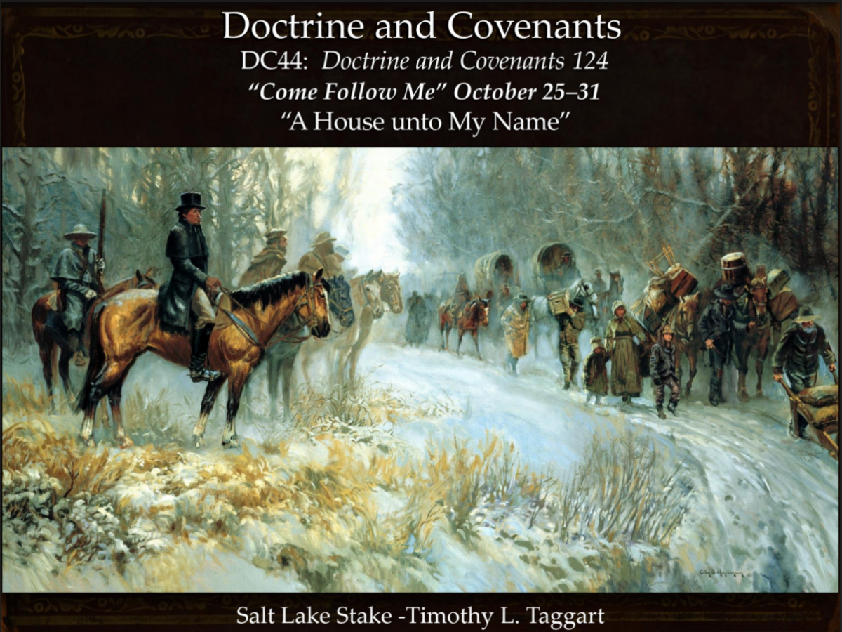 DC44 October 25–31 Doctrine and Covenants 124 “A House unto My Name” – Nauvoo Temple and Org of the Relief Society