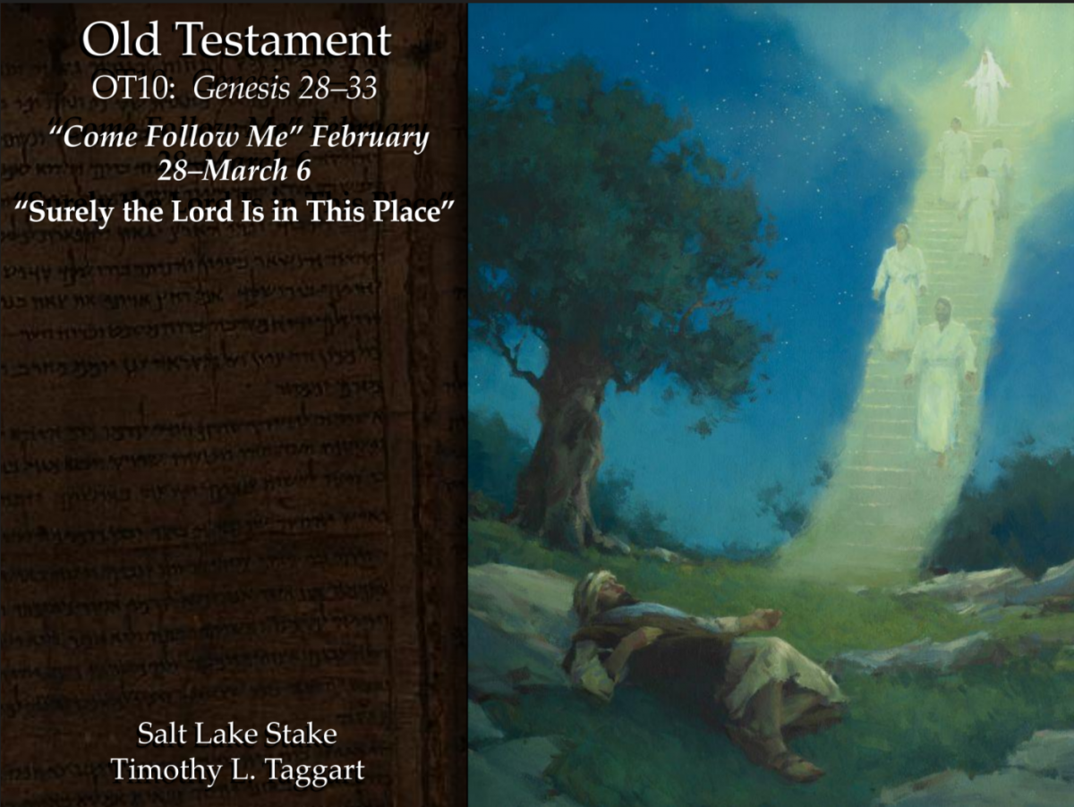Old Testament 10 February 28–March 6 Genesis 28–33 “Surely the Lord Is in This Place” Jacob Rachel and Leah and family