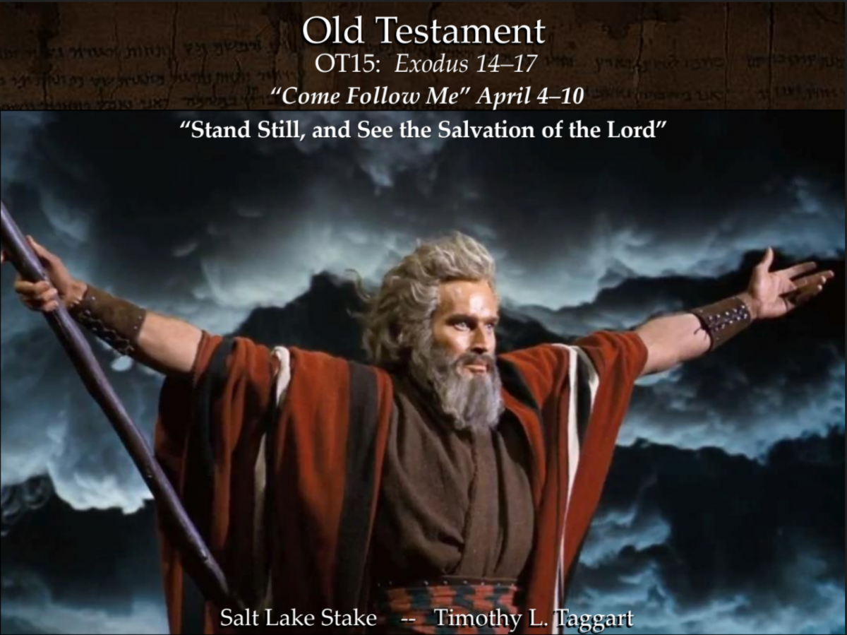 Old Testament 15 April 4–10 Exodus 14–17 “Stand Still, and See the Salvation of the Lord” Crossing the Red Sea and Murmuring in the Wilderness – Miracles