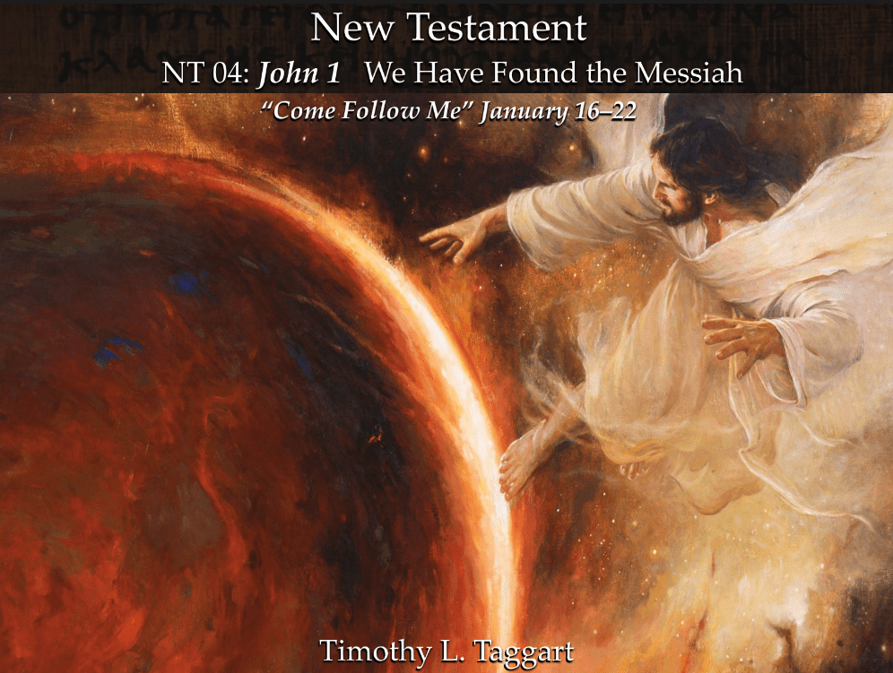 New Testament 04 January 16–22 John 1 We Have Found the Messiah