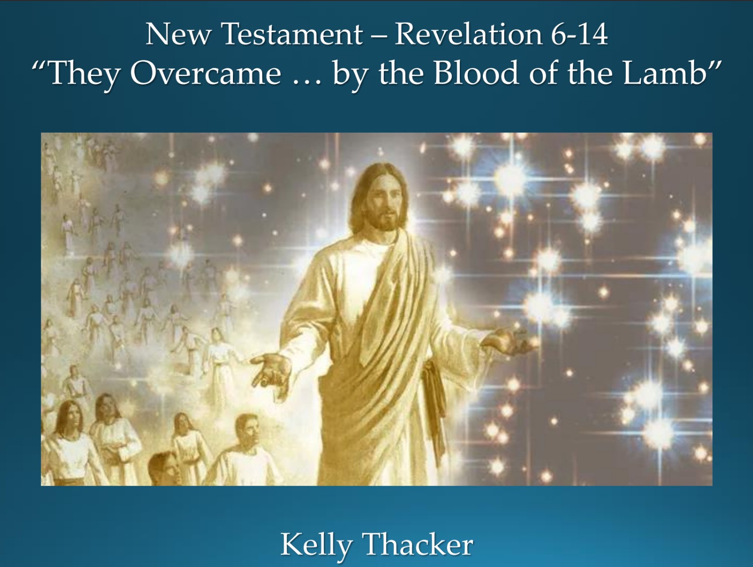 New Testament 51 December 11–17 Revelation 6-14 “They Overcame … by the Blood of the Lamb”