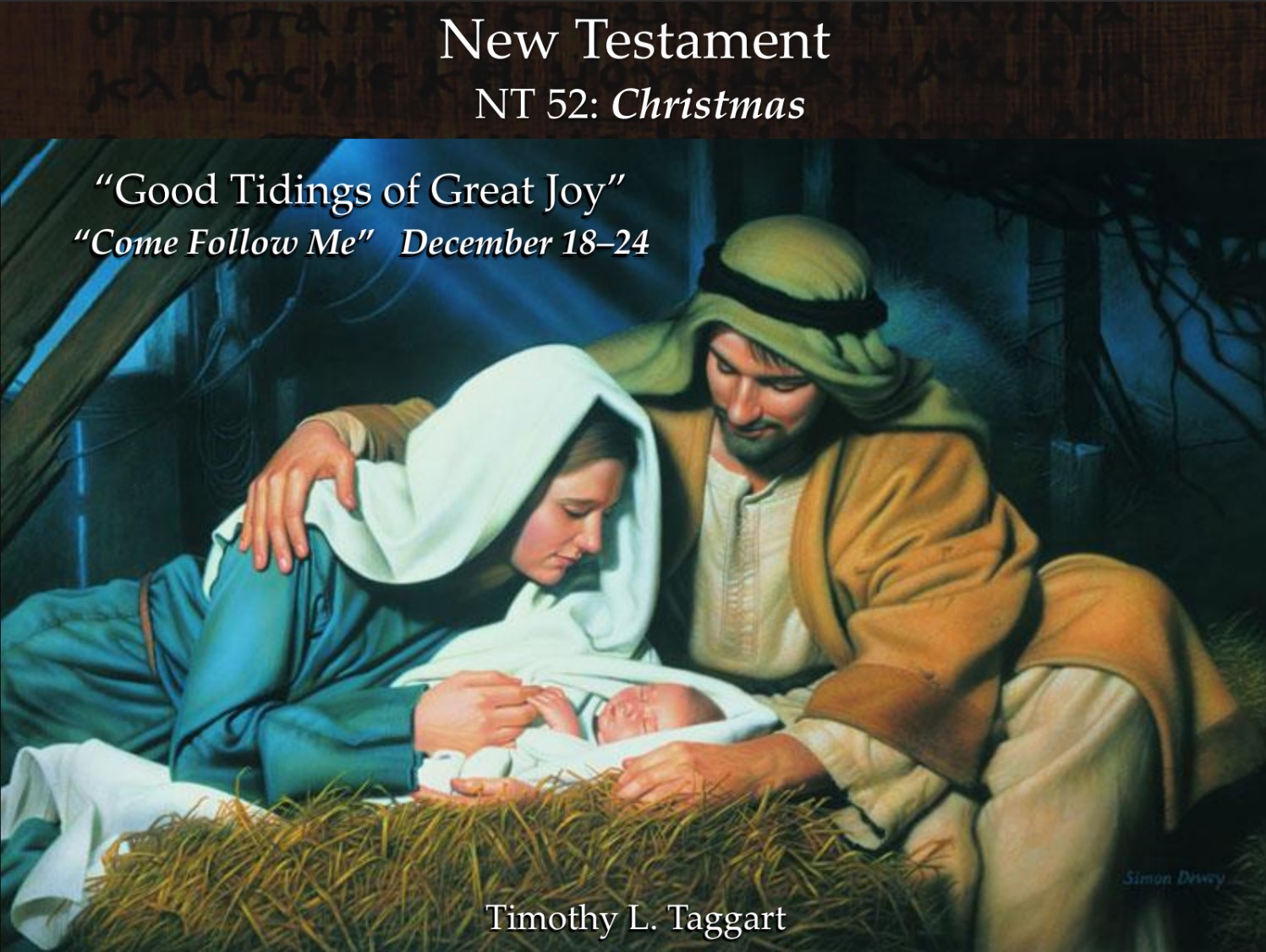 New Testament 52 December 18–24 Christmas “Good Tidings of Great Joy”