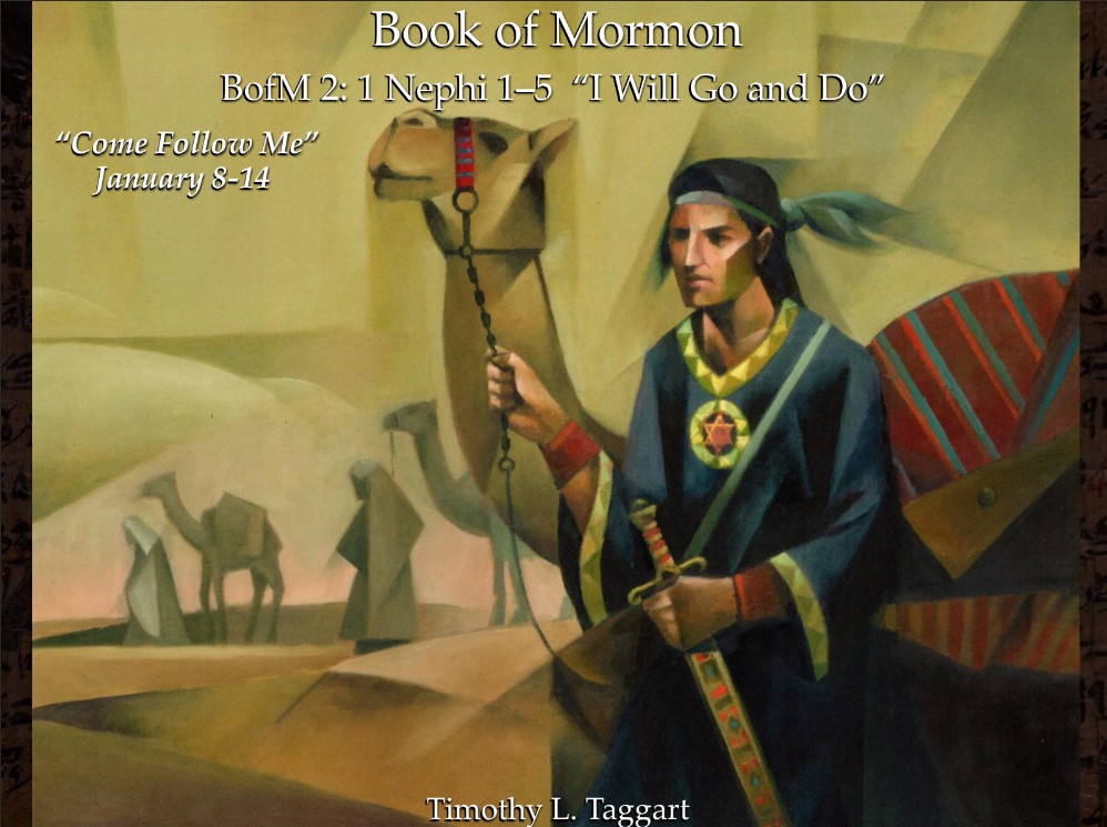 The Book of Mormon 02 January 8–14: “I Will Go and Do” 1 Nephi 1–5