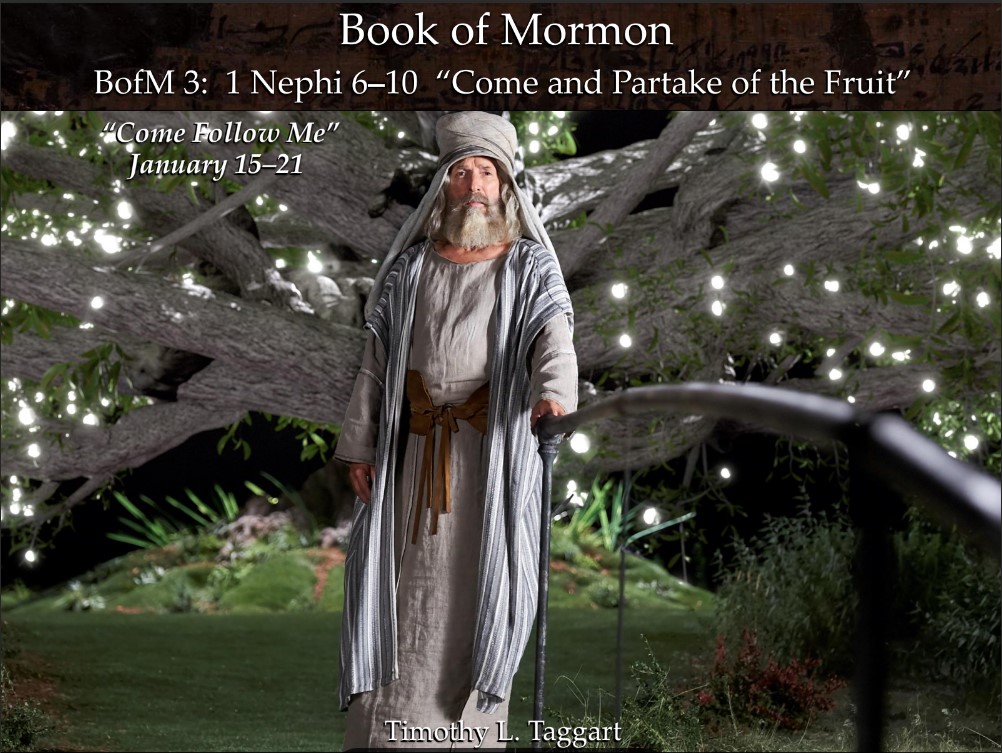 The Book of Mormon 03 January 15–21: “Come and Partake of the Fruit” 1 Nephi 6–10