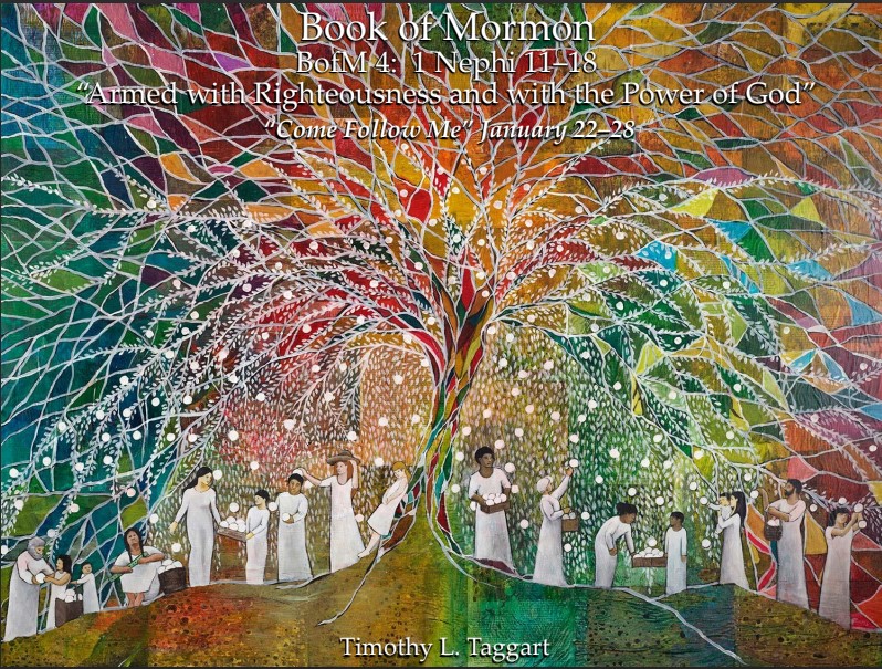 The Book of Mormon 04 January 22–28: “Armed with Righteousness and with the Power of God” 1 Nephi 11–15 Nephi’s Vision