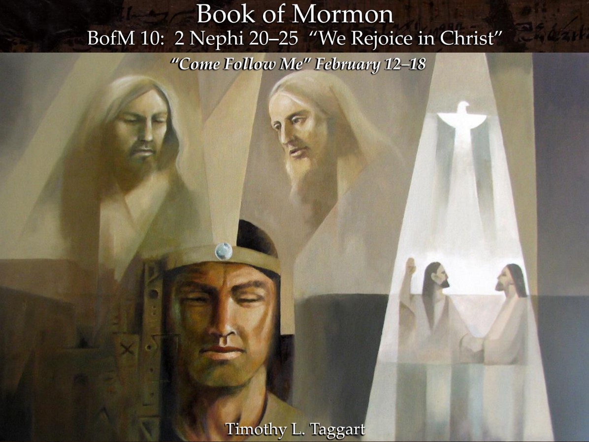 The Book of Mormon 10 2 Nephi 20–25 March 4–10 “We Rejoice in Christ”