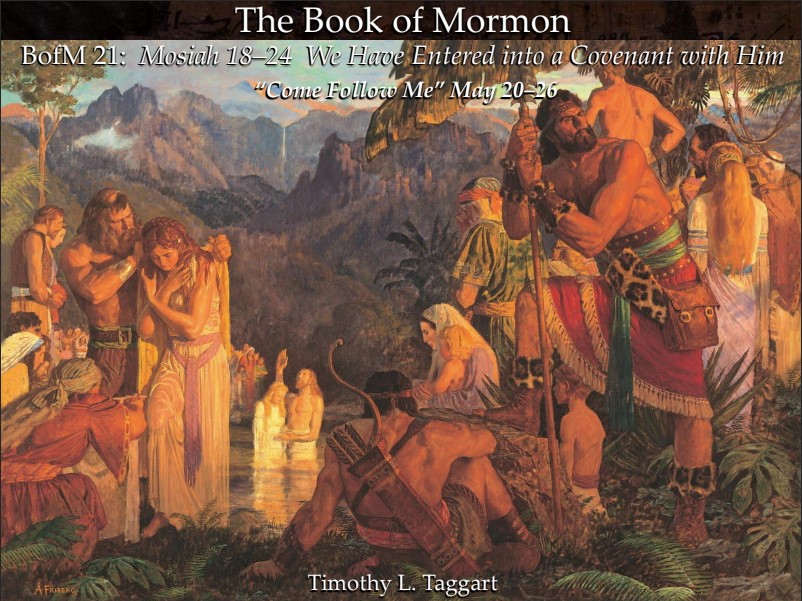 The Book of Mormon 21 May 20–26: We Have Entered into a Covenant with Him Mosiah 18–24