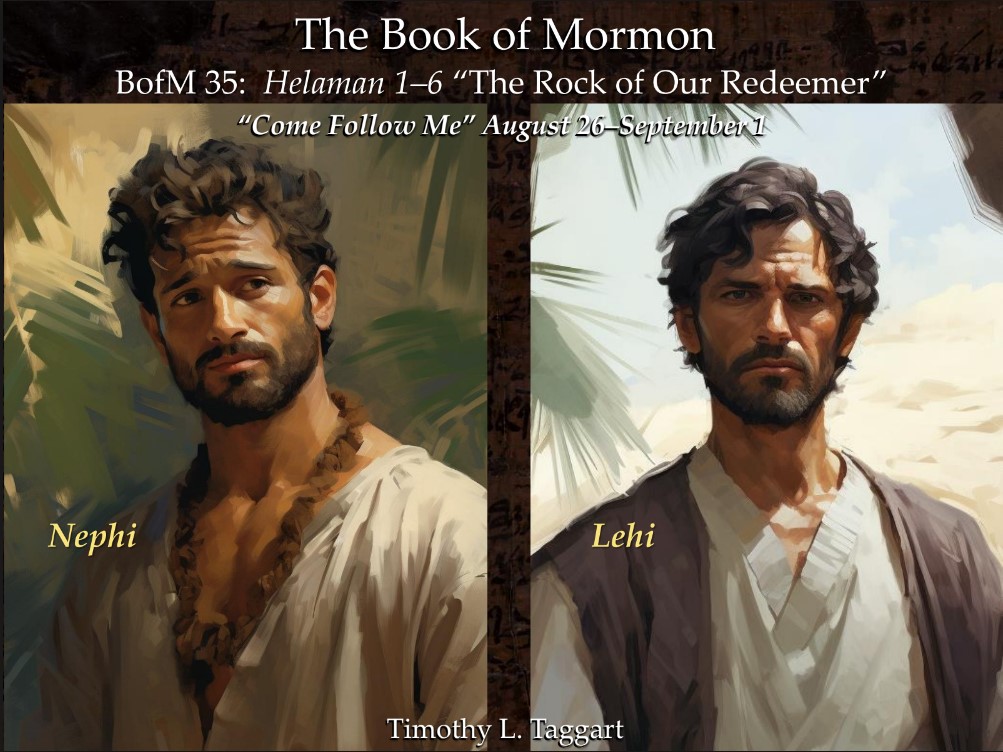 The Book of Mormon 35 August 26–September 1: “The Rock of Our Redeemer” Helaman 1–6 Nephi and Lehi in prison encircled by Fire, Lamanites converted