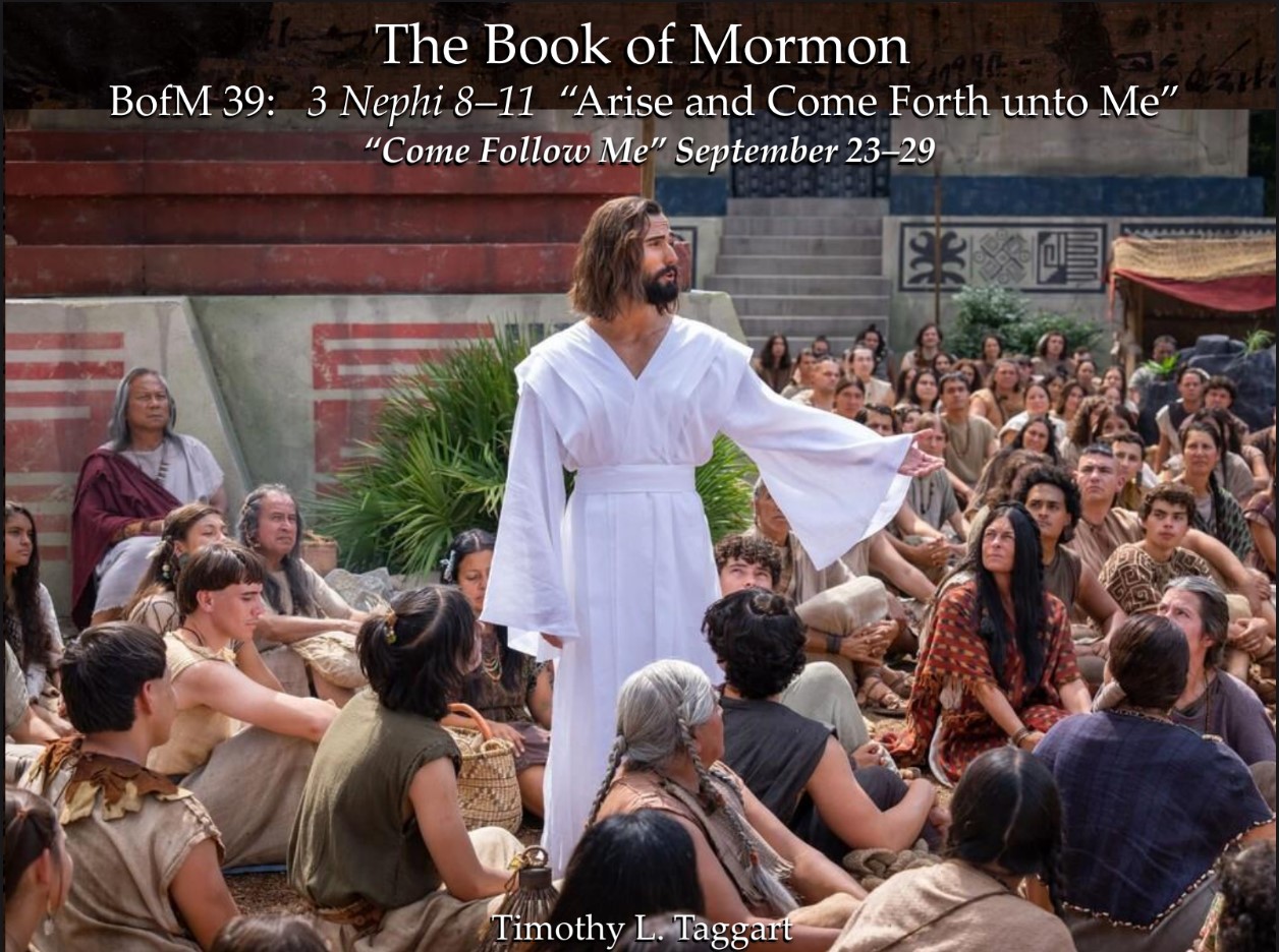 The Book of Mormon 39 September 23–29: “Arise and Come Forth unto Me” 3 Nephi 8–11 The Savior’s appearance in the New World