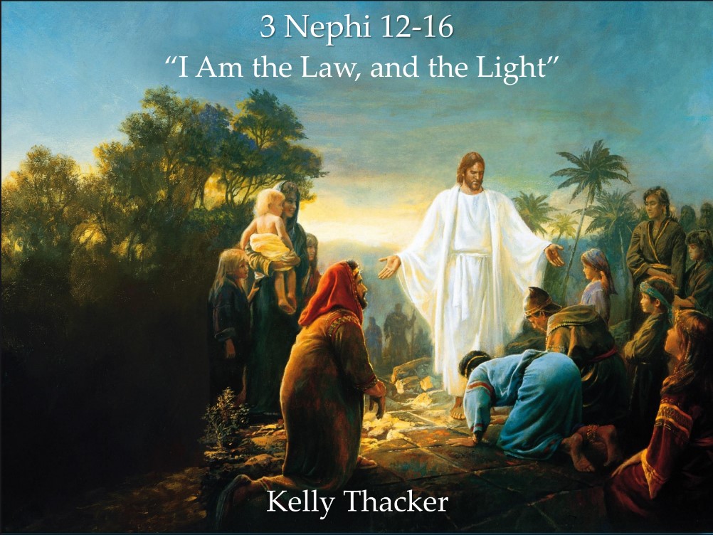 The Book of Mormon 40 September 30–October 6: “I Am the Law, and the Light” 3 Nephi 12–16 The Savior’s Sermon at the Temple in Bountiful