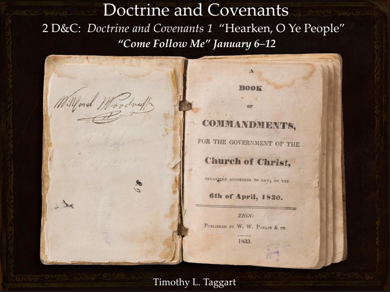 2 Doctrine and Covenants January 6–12: “Hearken, O Ye People” Doctrine and Covenants 1 The Lord’s Preface